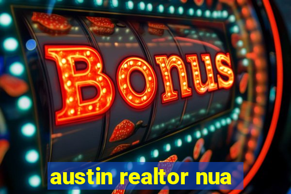 austin realtor nua